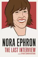 NORA EPHRON: THE LAST INTERVIEW