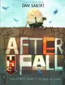 AFTER THE FALL (HOW HUMPTY DUMPTY GOT BACK UP AGAIN)