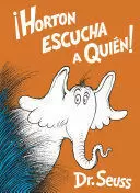 HORTON ESCUCHA A QUIÉN!