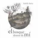 EL BOSQUE DENTRO DE M / THE FOREST WITHIN ME