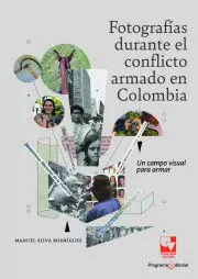 FOTOGRAFÍAS DURANTE EL CONFLICTO ARMADO EN COLOMBIA