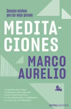 MEDITACIONES. CONSEJOS ESTOICOS PARA SER MEJOR PERSONA