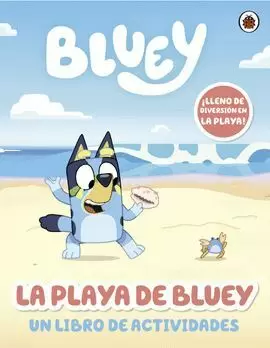 BLUEY. LA PLAYA DE BLUEY UN LIBRO DE ACTIVIDADES