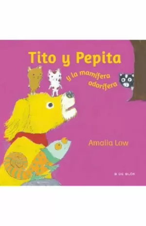 TITO Y PEPITA Y LA MAMÍFERA ODORÍFERA