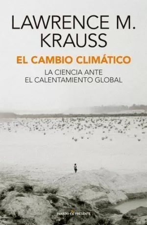 EL CAMBIO CLIMÁTICO. LA CIENCIA ANTE EL CALENTAMIENTO GLOBAL