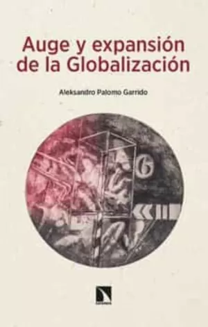 AUGE Y EXPANSIÓN DE LA GLOBALIZACIÓN