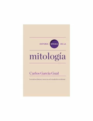 HISTORIA MÍNIMA DE LA MITOLOGÍA