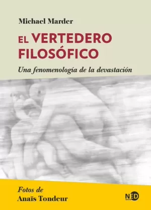 EL VERTEDERO FILOSÓFICO. UNA FENOMENOLOGÍA DE LA DEVASTACIÓN