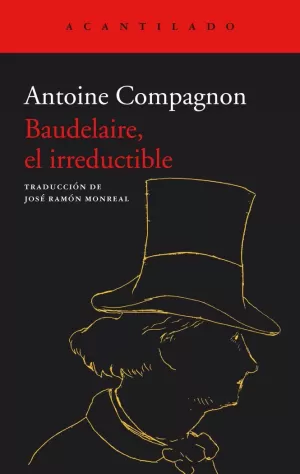 BAUDELAIRE, EL IRREDUCTIBLE