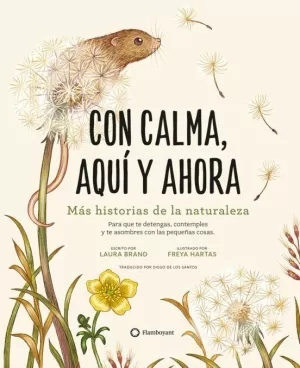 CON CALMA, AQUÍ Y AHORA: MÁS HISTORIAS DE LA NATURALEZA