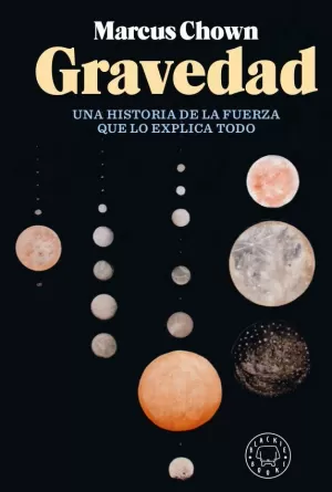 GRAVEDAD, UNA HISTORIA DE LA FUERZA QUE LO EXPLICA TODO