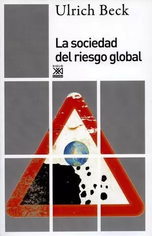 LA SOCIEDAD DEL RIESGO GLOBAL