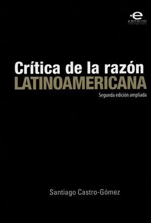 CRÍTICA DE LA RAZÓN LATINOAMERICANA