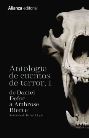 ANTOLOGÍA DE CUENTOS DE TERROR, 1. DE DANIEL DEFOE A AMBROCE BIERCE