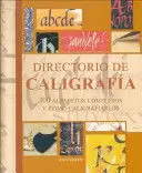 DIRECTORIO DE CALIGRAFÍA. 100 ALFABETOS COMPLETOS Y CÓMO CALIGRAFIARLOS