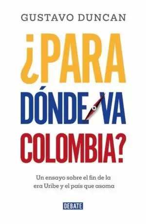 ¿PARA DONDE VA COLOMBIA?