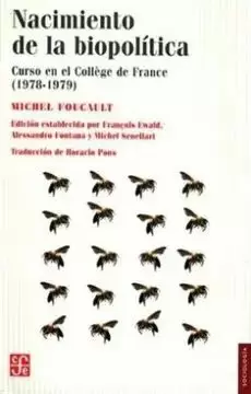 NACIMIENTO DE LA BIOPOLÍTICA. CURSO EN EL COLLÈGE DE FRANCE (1978-1979)