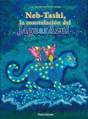 NEB-TASHI, LA CONSTELACIÓN DEL JAGUAR AZUL