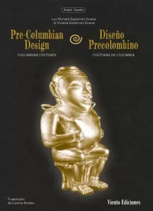 PRE-COLUMBIAN DESIGN, COLOMBIAN CULTURES / DISEÑO PRECOLOMBINO, CULTURAS DE COLOMBIA