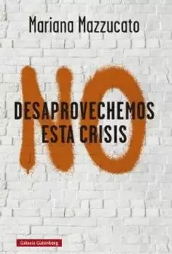 NO DESAPROVECHES ESTA CRISIS