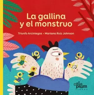 LA GALLINA Y EL MONSTRUO. TRIUNFO ARCINIEGAS. 9789585653757 Matorral  Librería