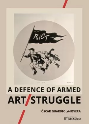 A DEFENCE OF ARMED ART/STRUGGLE