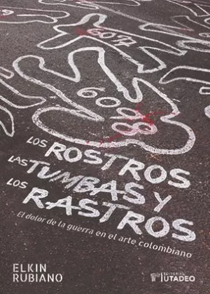 LOS ROSTROS, LAS TUMBAS Y LOS RASTROS