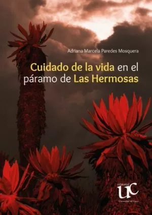 CUIDADO DE LA VIDA EN EL PÁRAMO DE LAS HERMOSAS AMBIENTE PARA LA EDUCACIÓN: APUESTA DE CUIDADO DEL PÁRAMO CON LO(A)S MONTAÑERO(A)S EN LA REGIÓN DE LAS HERMOSAS