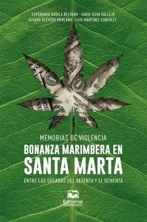 MEMORIAS DE VIOLENCIA: BONANZA MARIMBERA EN SANTA MARTA ENTRE LAS DÉCADAS DEL SETENTA Y EL OCHENTA