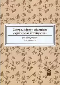 CUERPO, SUJETO Y EDUCACIÓN: EXPERIENCIAS INVESTIGATIVAS