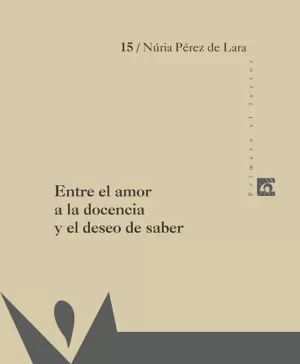 ENTRE EL AMOR A LA DOCENCIA Y EL DESEO DE SABER