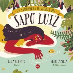 LA VERDADERA HISTORIA DEL SAPO LUIZ