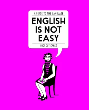 ENGLISH IS NOT EASY
