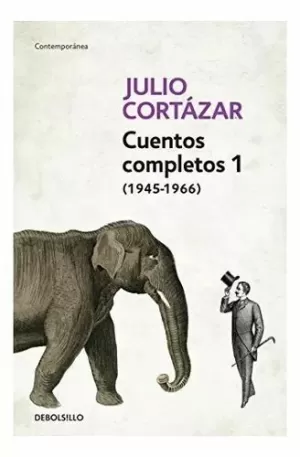 CUENTOS COMPLETOS 1 (CORTAZAR)