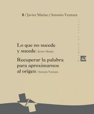 LO QUE NO SUCEDE Y SUCEDE / RECUPERAR LA PALABRA PARA APROXIMARNOS AL ORIGEN