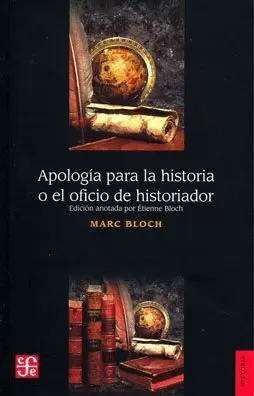 APOLOGÍA PARA LA HISTORIA O EL OFICIO DE HISTORIADOR