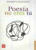 POESÍA NO ERES TÚ. OBRA POÉTICA (1948-1971)