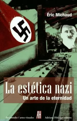 LA ESTÉTICA NAZI. UN ARTE DE LA ETERNIDAD