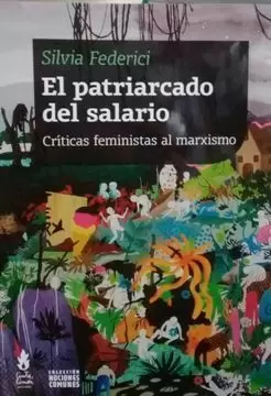 EL PATRIARCADO DEL SALARIO. CRÍTICAS FEMINISTAS AL MARXISMO