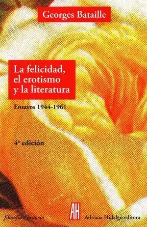 LA FELICIDAD, EL EROTISMO Y LA LITERATURA