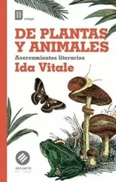 DE PLANTAS Y ANIMALES. ACERCAMIENTOS LITERARIOS